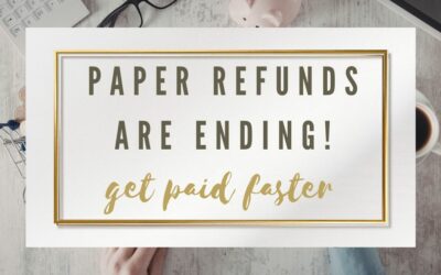Paper Refunds Are Ending — Here’s How to Make Sure You Still Get Paid Fast